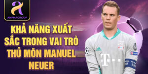 Khả năng xuất sắc trong vai trò thủ môn manuel neuer