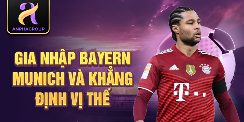 Gia nhập Bayern Munich và khẳng định vị thế