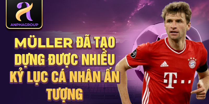 Müller đã tạo dựng được nhiều kỷ lục cá nhân ấn tượng