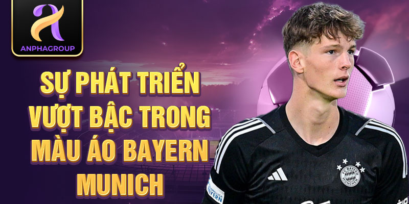 Sự phát triển vượt bậc trong màu áo Bayern Munich