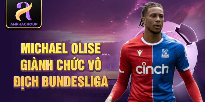 Michael Olise giành chức vô địch Bundesliga