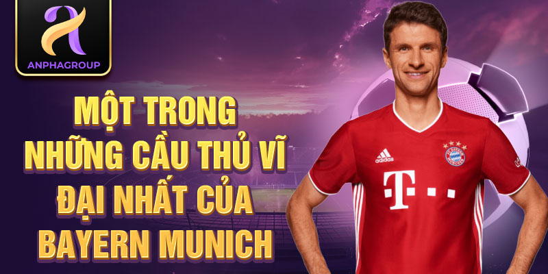 Một trong những cầu thủ vĩ đại nhất của Bayern Munich