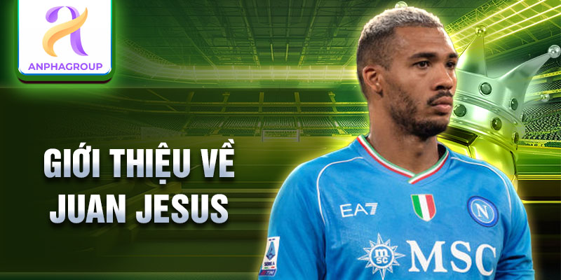 Giới thiệu về Juan Jesus