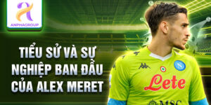 Tiểu sử và sự nghiệp ban đầu của alex meret