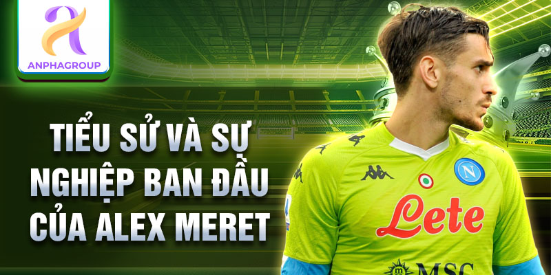 Tiểu sử và sự nghiệp ban đầu của Alex Meret