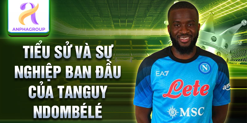 Tiểu sử và sự nghiệp ban đầu của Tanguy Ndombélé