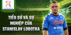 Tiểu sử và sự nghiệp của stanislav lobotka