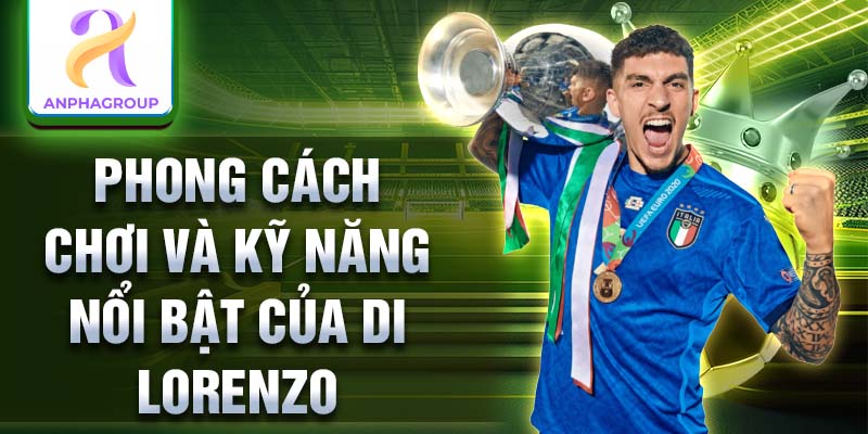 Phong cách chơi và kỹ năng nổi bật của Di Lorenzo