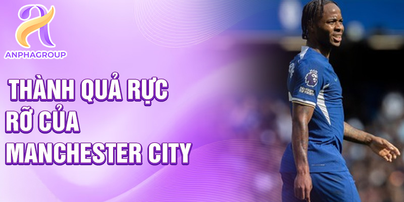 Thành quả rực rỡ của Manchester City