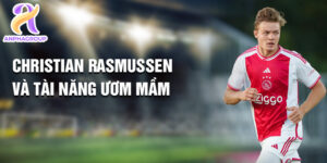 Christian rasmussen và tài năng ươm mầm