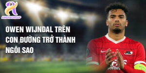 Owen wijndal trên con đường trở thành ngôi sao