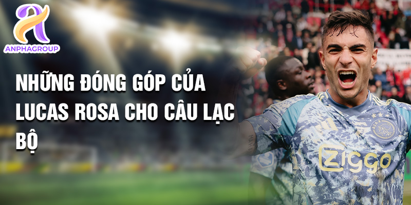 Tiểu sử Lucas Rosa: Ngôi Sao Bóng Đá Tỏa Sáng Của Ajax 2 Những đóng góp của Lucas Rosa cho câu lạc bộ