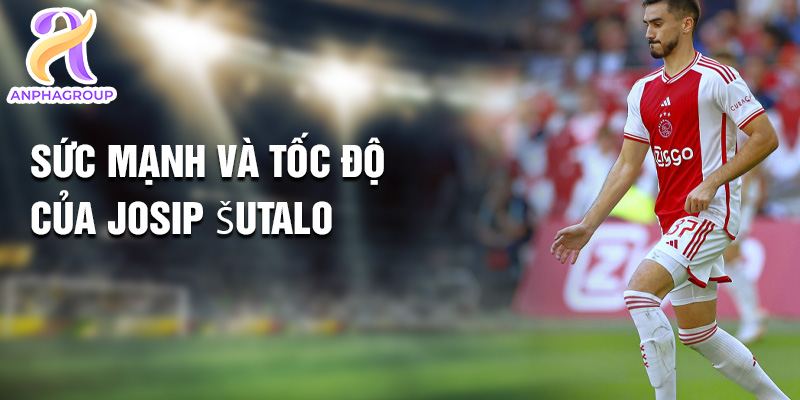 Tiểu sử Josip Šutalo: Ngôi Sao Triển Vọng Của CLB Ajax 2 Sức mạnh và tốc độ của Josip Šutalo