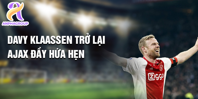 Davy Klaassen: Hành Trình Vươn Lên Đỉnh Cao Sự Nghiệp 3 Davy Klaassen trở lại ajax đầy hứa hẹn