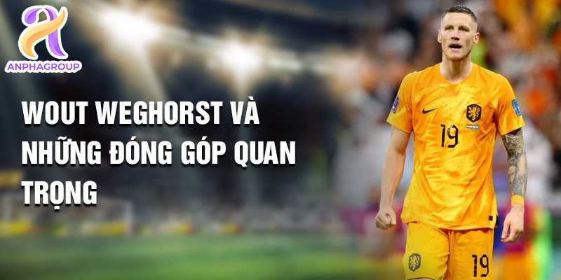 Tiểu sử Wout Weghorst: Ngôi Sao Mới Của Ajax Amsterdam 3 Wout Weghorst và những đóng góp quan trọng