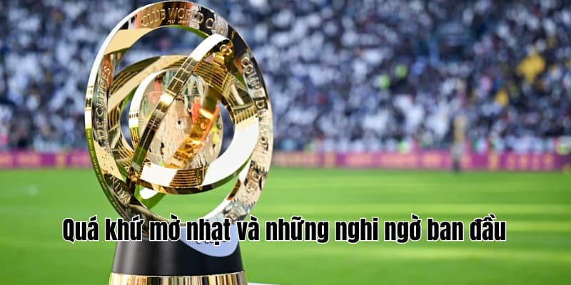 FIFA Club World Cup chứng minh sức hút khổng lồ 1 Quá khứ mờ nhạt và những nghi ngờ ban đầu